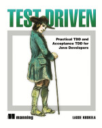 Test Driven Practical TDD and Acceptance TDD for Java Developers
